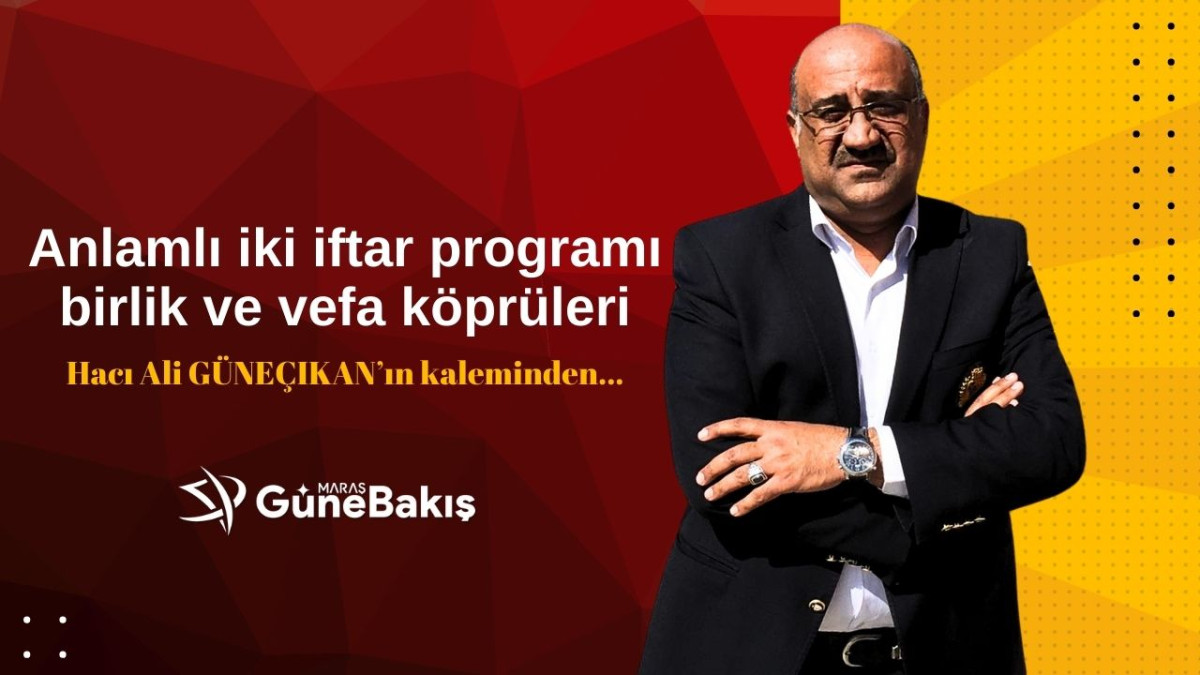 Anlamlı iki iftar programı birlik ve vefa köprüleri