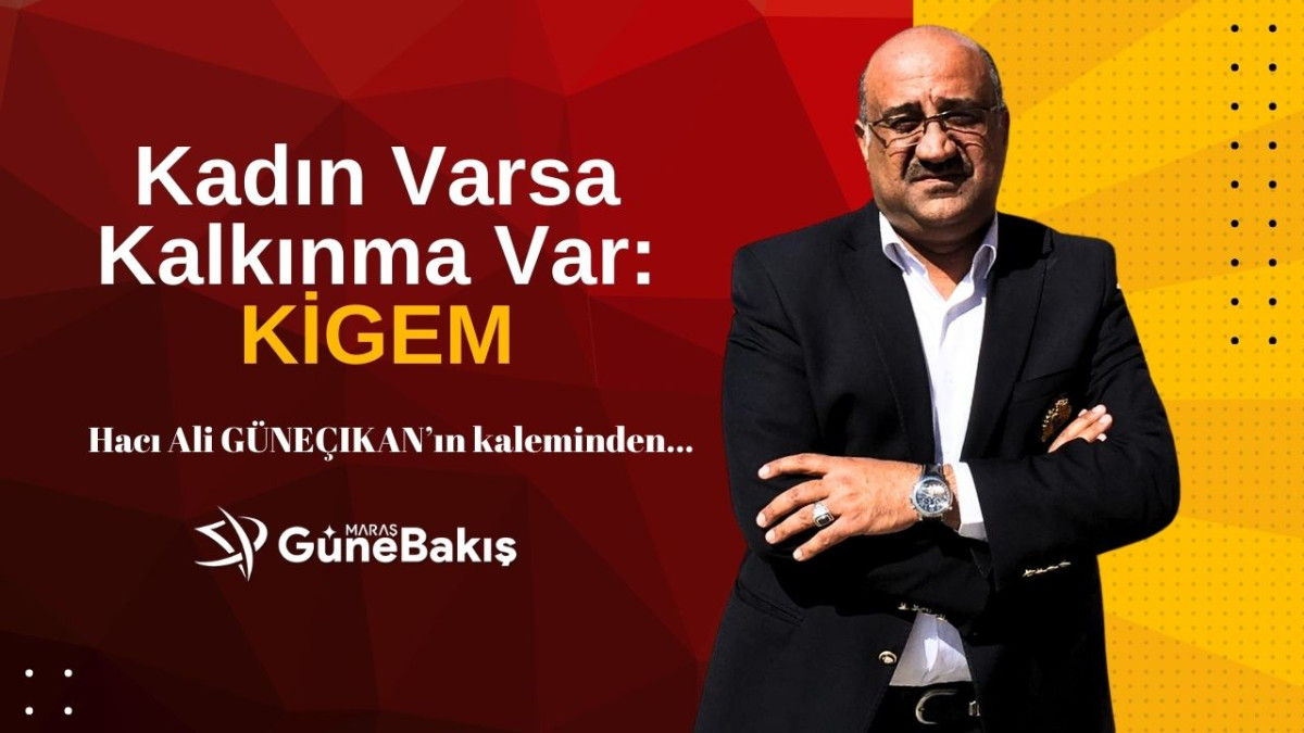 Kadın Varsa Kalkınma Var: KİGEM