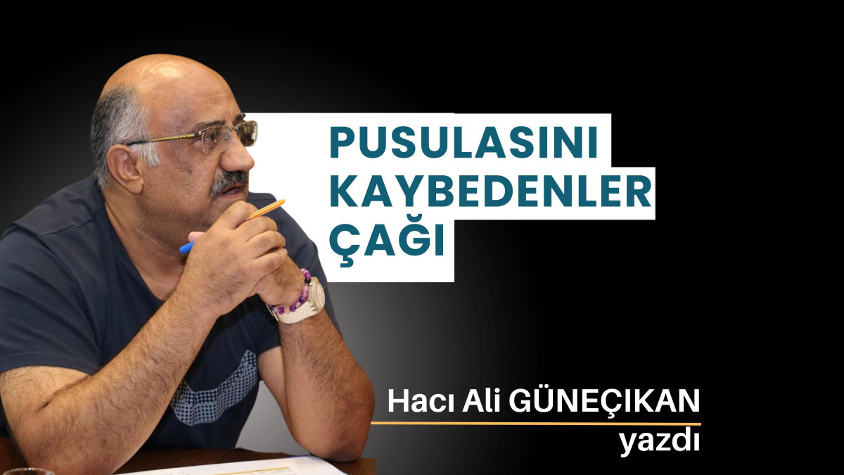 Pusulasını Kaybedenler Çağı